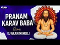Download Lagu PRANAM KARAV BABA ( PRIVATE EDITION ) PANTHI REMIX || DJ ARJUN MUNGELI
