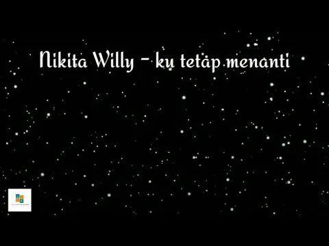 Download MP3 Nikita Willy - kutetap menanti(video lyrics)