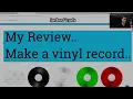 Intheclouds com My thoughts and Experience Make your own Vinyl Record