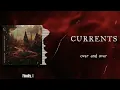 Currents - Over And Over (LYRICS VIDEO)