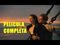 Titanic pelicula Completa en Espanol latino Pelicula de Accion y Drama hechos