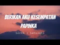 Download Lagu Papinka - Berikan Aku Kesempatan  | Lirik Video