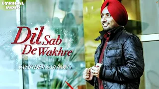 Dil Sab De Wakhre | Satinder Sartaaj | Best Punjabi Songs | Lyrical Video