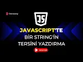 Javascript te Bir String ifadeyi Ters Yazdirma