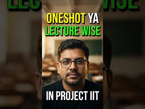 OneShot Ya Lecture Wise in Project IIT ??? Kya Chahiye Tumhe ? #jee #jee2027 #projectiit #shorts