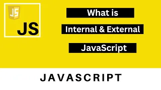 What is Internal External JavaScript JavaScript Tutorial for beginners
