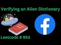 VERIFYING AN ALIEN DICTIONARY LEETCODE 953 PYTHON SOLUTION