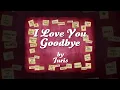Lagu I love you goodbye lyrics