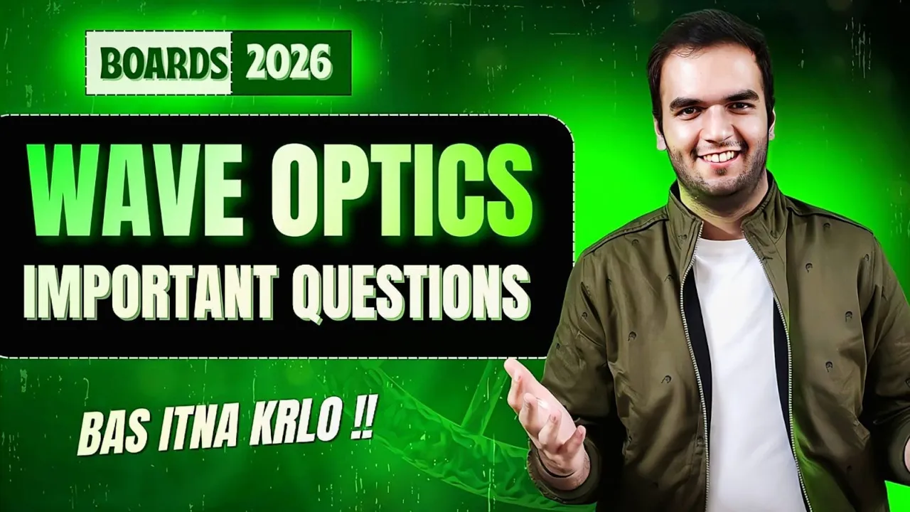 Wave Optics IMPORTANTS - Questions with Answers Physics Boards 2026 21set One Shot Series RG Sir