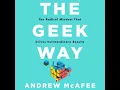 Geek Way The Radical Mindset that Drives Extraordinary Results - Andrew McAfee