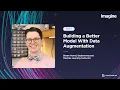 Building a Better Model With Data Augmentation