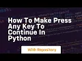 how to make press any key to continue in python
