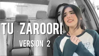 Tu Zaroori | Cover | Ver 2 | Nehaal Naseem