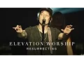 Download Lagu Resurrecting | Live | Elevation Worship