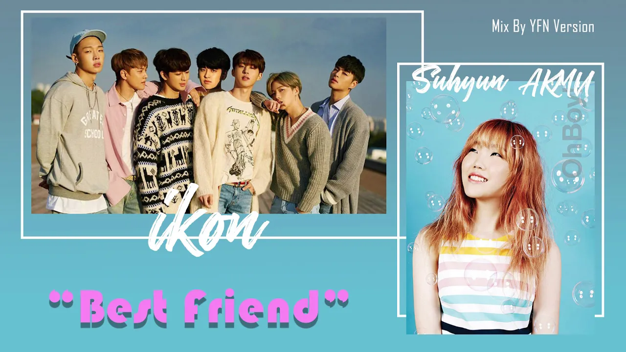 Best friend - ikon feat.suhyun akmu [Audio] [Mix by YFN Version]