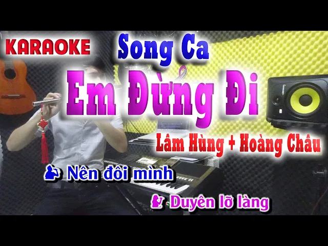 Karaoke Song Ca - Em Đừng Đi [ Lâm Hùng + Hoàng Châu ] Beat Chuẩn Phối hay | song nhien karaoke
