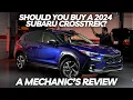 Should You Buy a 2024 Subaru Crosstrek Thorough Review By A Mechanic