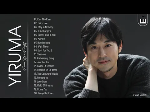 Download MP3 Yiruma Greatest Hits Collection - Best Song Of Yiruma - Best Piao Instrumental  Music