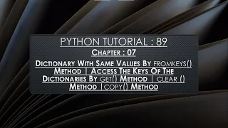 Python Tutorial 89 Create Dictionary with same values fromkeys get copy clear Methods