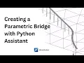 Creating a Parametric Bridge with Python Assistant