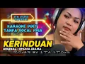 Download Lagu KERINDUAN ~ RHOMA IRAMA || KARAOKE DUET TANPA VOCAL PRIA || COVER BY ITA ITOXS