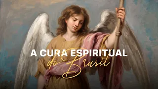 São Rafael e a cura espiritual do Brasil