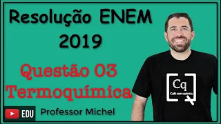 ENEM 2019  - Questão 03 - Termoquímica