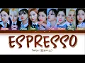 Lagu TWICE (트와이스) - ESPRESSO - Color Coded Lyrics (Hang/Rom/Eng)