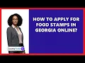 How To Apply For Food Stamps In Georgia Online
