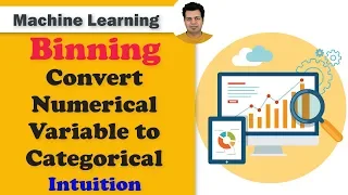 Convert Numerical variable to Categorical Intuition BINNING