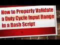 How to Properly Validate a Duty Cycle Input Range in a Bash Script