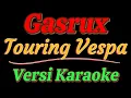 Download Lagu Gasrux - Touring vespa (Versi Karaoke)