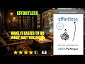Effortless Make It Easier to Do What Matters Most - Book Summary