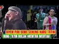Lagu Biyen pak Seno nate seneng karo Tatin, ning Tatin nolak mentah mentah