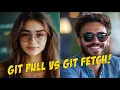 Git Pull vs Git Fetch Key Differences Explained