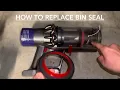 DYSON CORDLESS VACUUM - HOW TO REPLACE THE BIN SEAL RING ON THE DYSON V10 V11 V15
