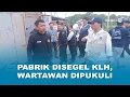 Download Lagu PABRIK DISEGEL KLH, WARTAWAN DIPUKULI