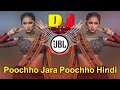 Download Lagu Poochho Jara Poochho Hindi remix songs bass boosted songs hindi remix 2025