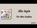 Lagu Pee Wee Gaskins – Aku Ingin | Lirik Lagu 
