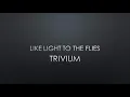 Trivium | Like Light To The Flies (Lyrics)