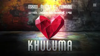 oskido master kg u0026 mawhoo khuluma feat lilyfaith theo kgosinkwe lowsheen u0026 x wise 