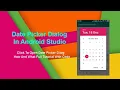 Date picker dialog in Android to make date picker dialog in Android and click to open