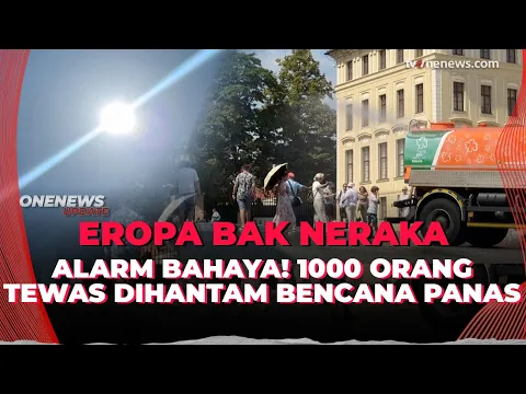 Peringatan Serius! 1.000 Warga Eropa Tewas Gegara Gelombang Panas Ekstrem