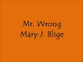 Mr.Wrong by Mary J. Blige Feat Drake (Lyrics)