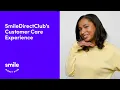SmileDirectClub s Customer Care Experience