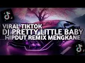 DJ PRETTY LITTLE BABY HIPDUT REMIX MENGKANE VIRAL TIKTOK TERBARU 2025!