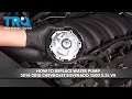 How to Replace Water Pump 2014-2018 Chevrolet Silverado 1500 5 3L V8