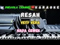 Download Lagu RESAH - VETTY VERA | KARAOKE LIRIK  NADA CEWEK