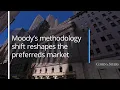 Download Lagu Moody’s methodology shift reshapes preferreds market