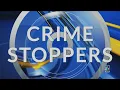 Crime Stoppers Help police catch local suspects